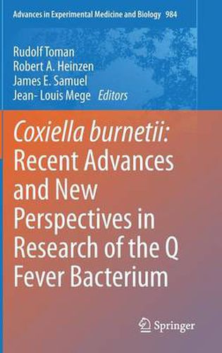 Coxiella burnetii: Recent Advances and New Perspectives in Research of the Q Fever Bacterium