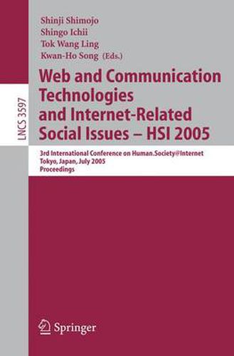 Cover image for Web and Communication Technologies and Internet-Related Social Issues - HSI 2005: 3rd International Conference on Human-Society@Internet, Tokyo, Japan, July 27-29, 2005, Proceedings