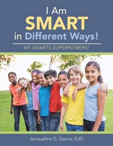 Cover image for I Am Smart in Different Ways!: My Smarts Superpowers!