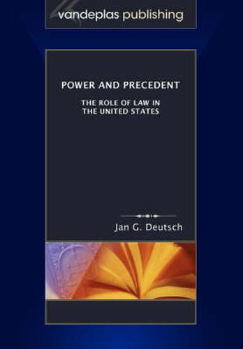 Cover image for Power and Precedent: The Role of Law in the United States