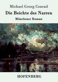 Cover image for Die Beichte des Narren: Munchener Roman