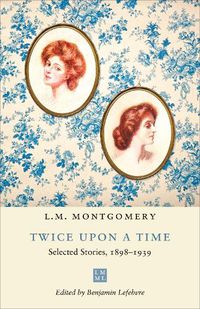 Cover image for Twice upon a Time: Selected Stories, 1898-1939