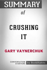 Cover image for Summary of Crushing It by Gary Vaynerchuk: Conversation Starters