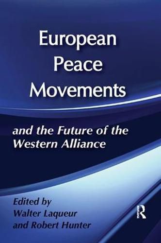 Cover image for European Peace Movements and the Future of the Western Alliance