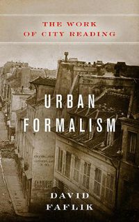 Cover image for Urban Formalism: The Work of City Reading