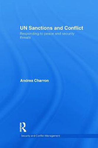 Cover image for UN Sanctions and Conflict: Responding to Peace and Security Threats