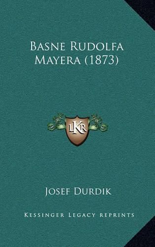 Cover image for Basne Rudolfa Mayera (1873)