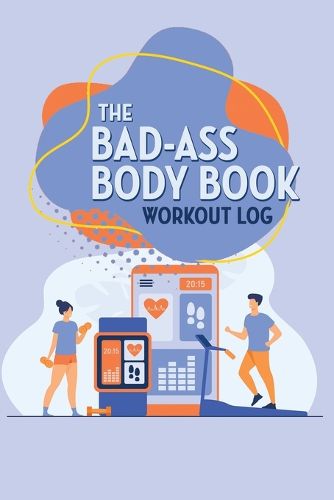 Cover image for The Bad-Ass Body Book