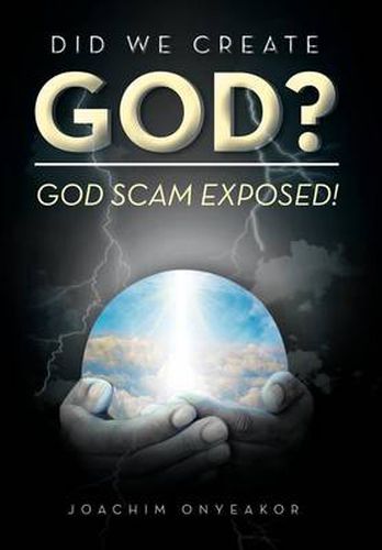 Cover image for Did We Create God?: God Scam Exposed!