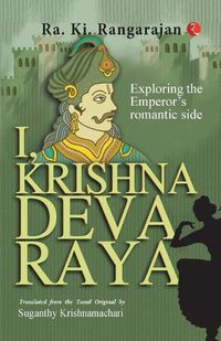 Cover image for I, Krishnadevaraya