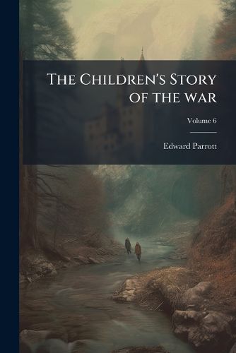 Cover image for The Children's Story of the War