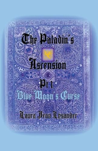 The Paladin's Ascension Pt 1 Blue Moon's Curse