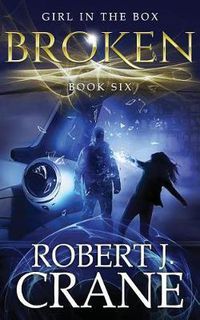 Cover image for Broken: The Girl in the Box, Book Six