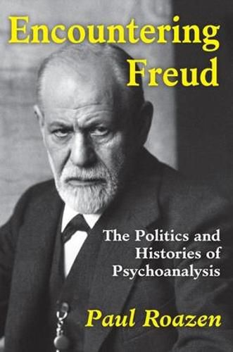 Cover image for Encountering Freud: The Politics and Histories of Psychoanalysis