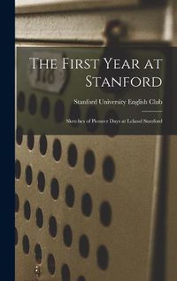 Cover image for The First Year at Stanford