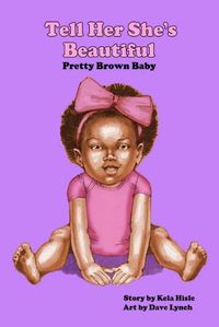 Cover image for Tell Her She's Beautiful Pretty Brown Baby