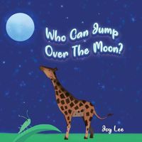 Cover image for Who Can Jump Over The Moon?