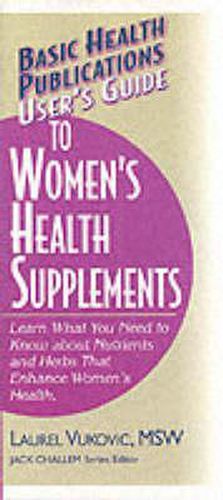 Cover image for User'S Guide to Woman's Health Supplements