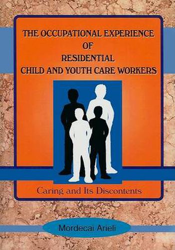 Cover image for The Occupational Experience of Residential Child and Youth Care Workers: Caring and Its Discontents