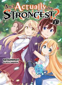 Cover image for Am I Actually the Strongest? 3 (light novel)