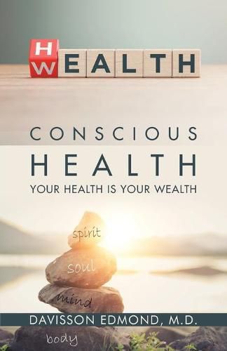 Cover image for Conscious Health: Your Health Is Your Wealth