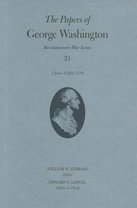 Cover image for The Papers of George Washington: 1 June-31 July 1779 (Papers of George Washington: Revolutionary War)