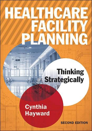 Cover image for Healthcare Facility Planning: Thinking Strategically