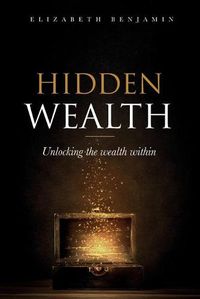 Cover image for Hidden Wealth: Unlocking the wealth within