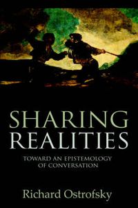 Cover image for Sharing Realities: Toward an Epistemology of Conversation
