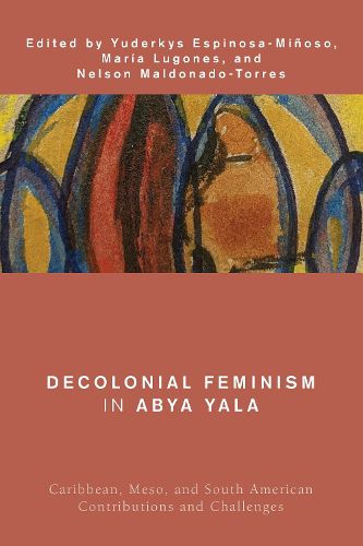 Cover image for Decolonial Feminism in Abya Yala: Caribbean, Meso, and South American Contributions and Challenges