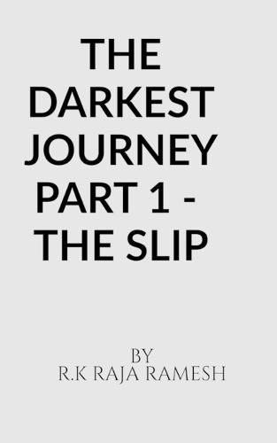 The Darkest Journey Part 1 - The Slip