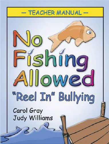 No Fishing Allowed Teacher Manual: Reel in Bullying