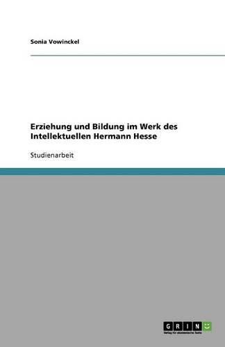 Cover image for Erziehung und Bildung im Werk des Intellektuellen Hermann Hesse