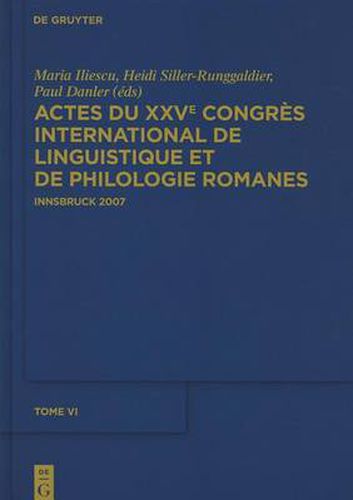 Actes Du Xxve Congres International de Linguistique Et de Philologie Romanes. Tome VI