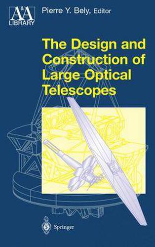 Cover image for The Design and Construction of Large Optical Telescopes