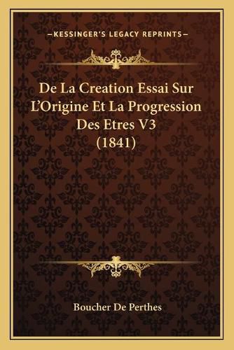 de La Creation Essai Sur L'Origine Et La Progression Des Etres V3 (1841)