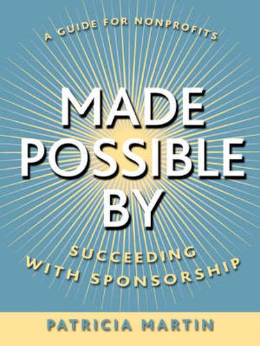 Cover image for Made Possible by: Succeeding with Sponsorship