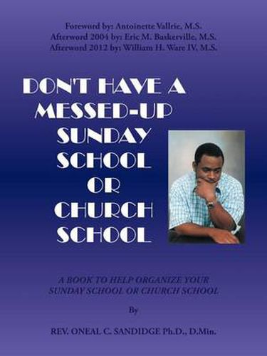 Cover image for Don't Have A Messed up Sunday School: A Book to Help Organize Your Sunday School or Church School