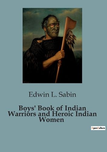 Cover image for Boys' Book of Indian Warriors and Heroic Indian Women