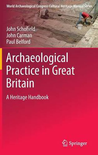 Archaeological Practice in Great Britain: A Heritage Handbook