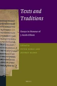 Cover image for Texts and Traditions: Essays in Honour of J. Keith Elliott
