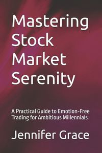 Cover image for Mastering Stock Market Serenity