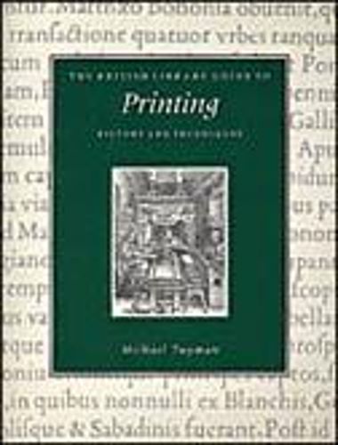 The British Library Guide to Printing: History and Techniques