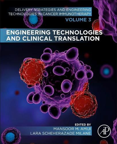 Cover image for Engineering Technologies and Clinical Translation: Volume 3 of Delivery Strategies and Engineering Technologies in Cancer Immunotherapy