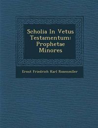 Cover image for Scholia in Vetus Testamentum: Prophetae Minores