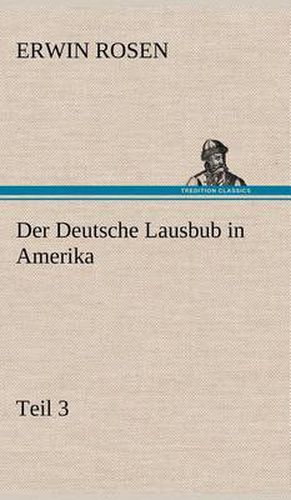 Cover image for Der Deutsche Lausbub in Amerika - Teil 3