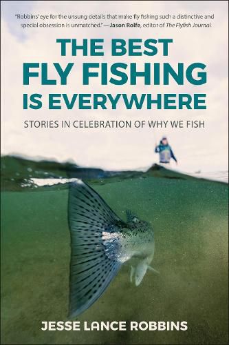 Cover image for The Best Fly Fishing is Everywhere