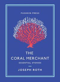 Cover image for The Coral Merchant: Essential Stories