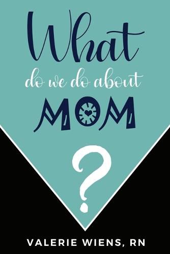 Cover image for What Do We Do About Mom?