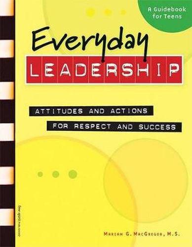 Everyday Leadership: Attitudes and Actions for Respect and Success